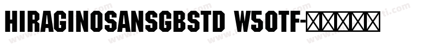 HiraginoSansGBStd W5otf字体转换